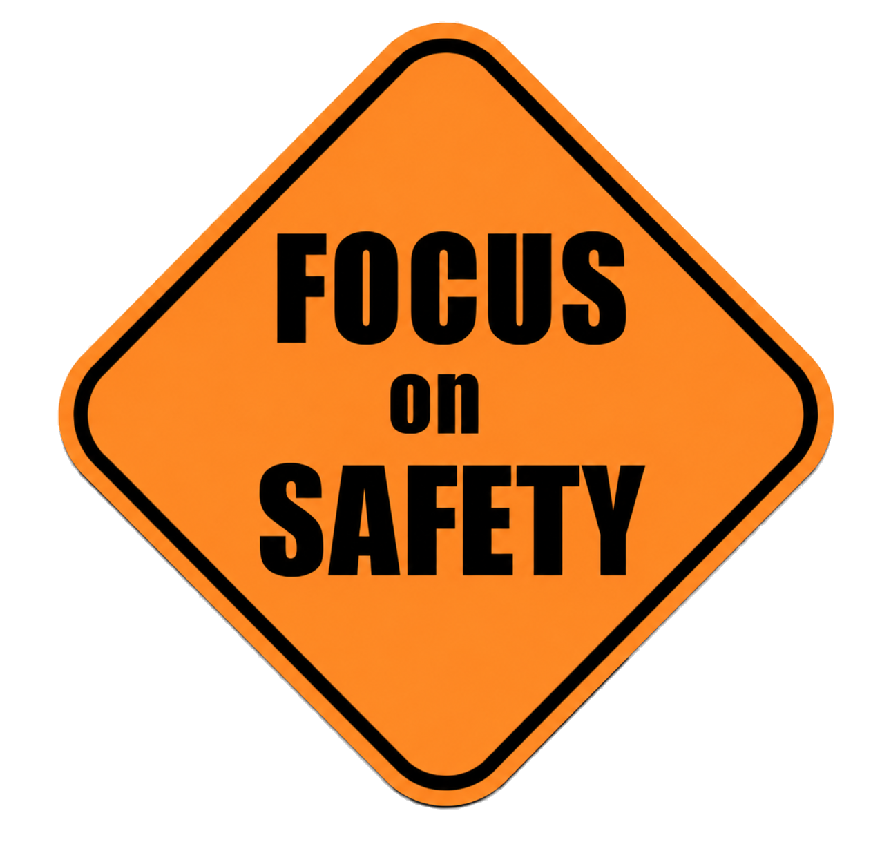 Orange diamond safety sign with bold black text: 'FOCUS on SAFETY'.
